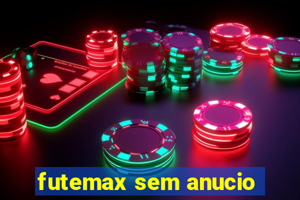 futemax sem anucio